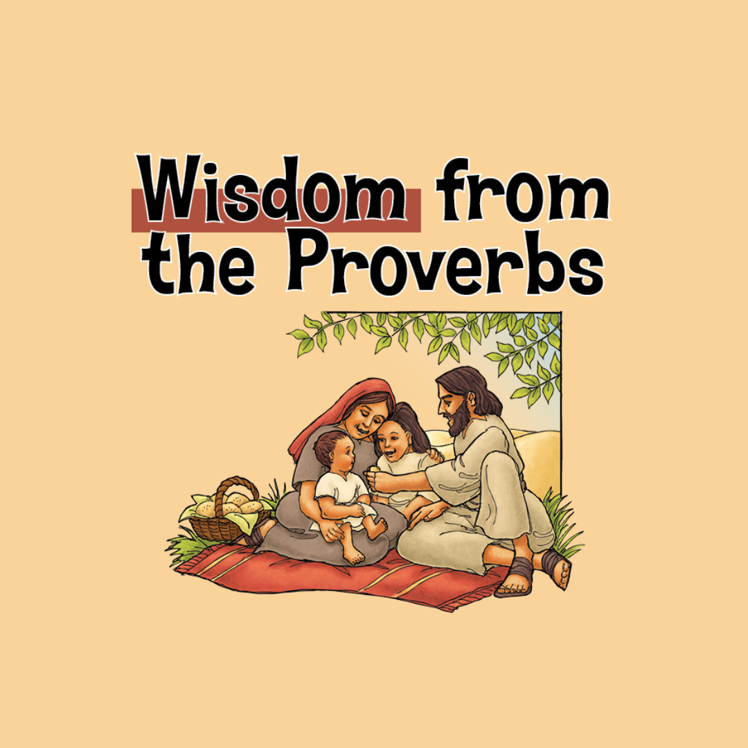Wisdom from the Proverbs