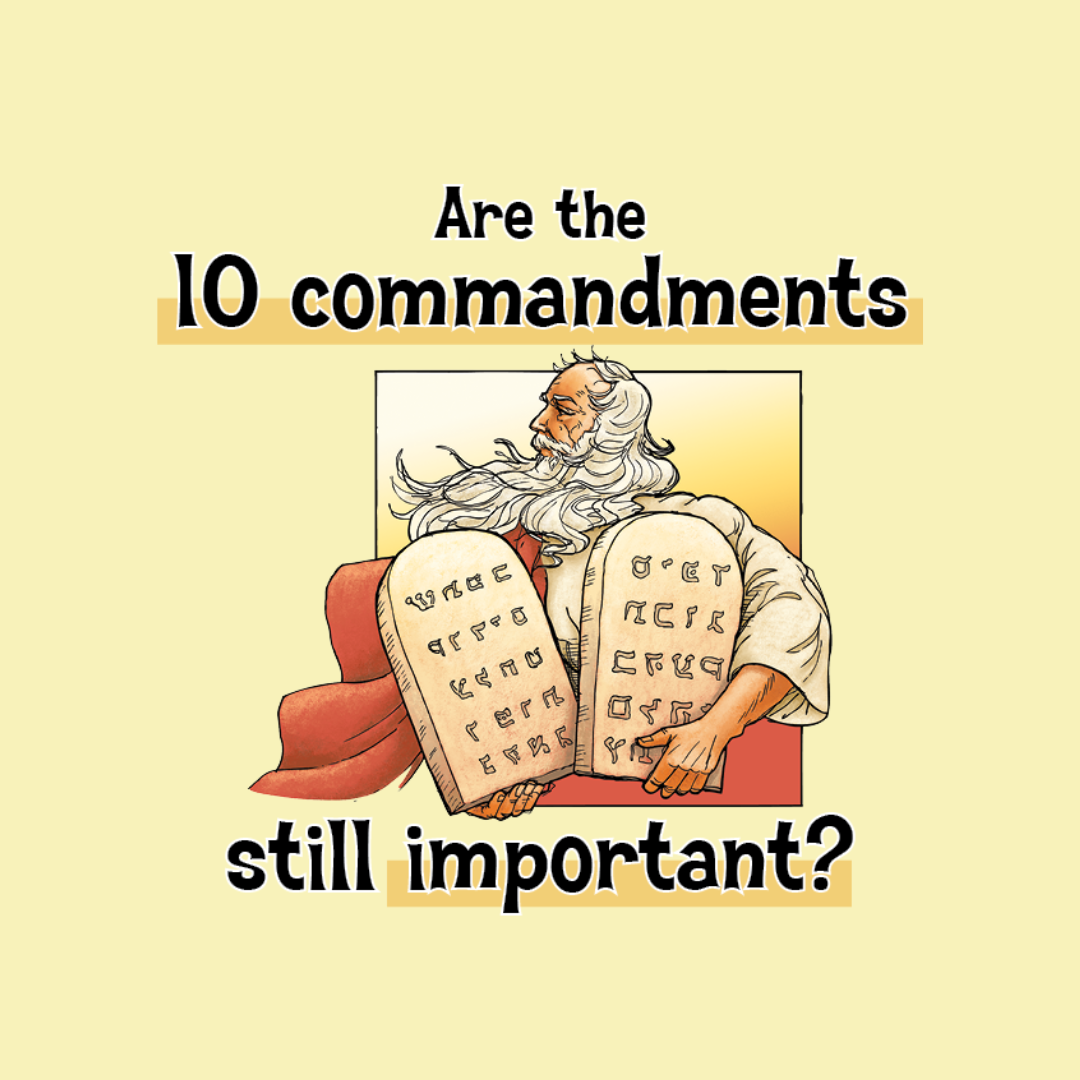 The Ten Commandments: Are they still important?